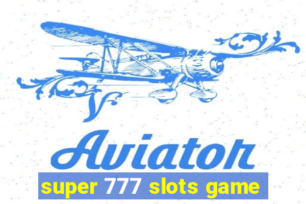 super 777 slots game