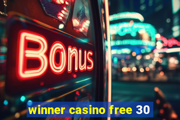 winner casino free 30