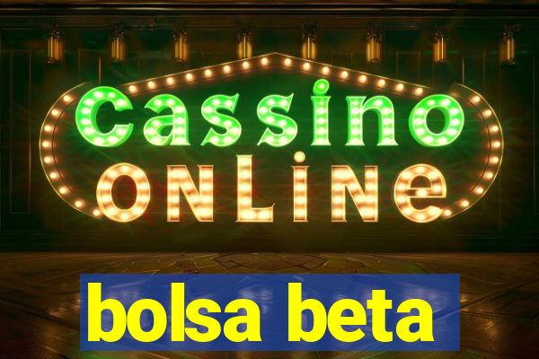 bolsa beta