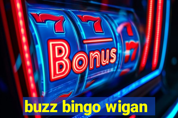 buzz bingo wigan