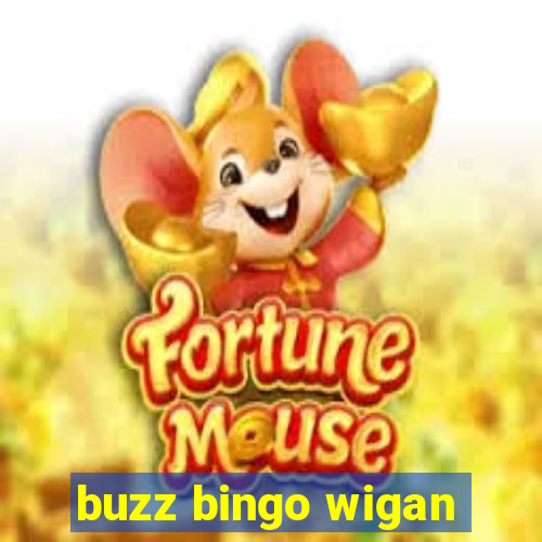 buzz bingo wigan