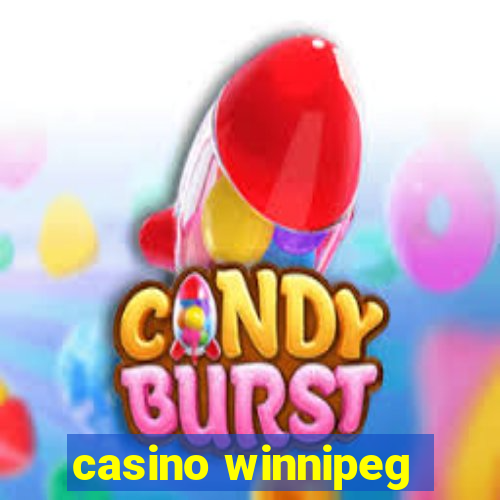 casino winnipeg