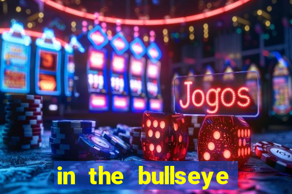 in the bullseye slot free play