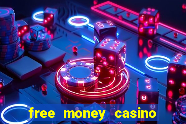 free money casino no deposit