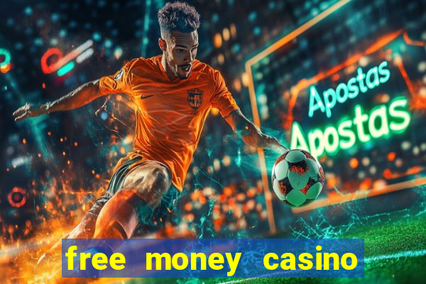 free money casino no deposit