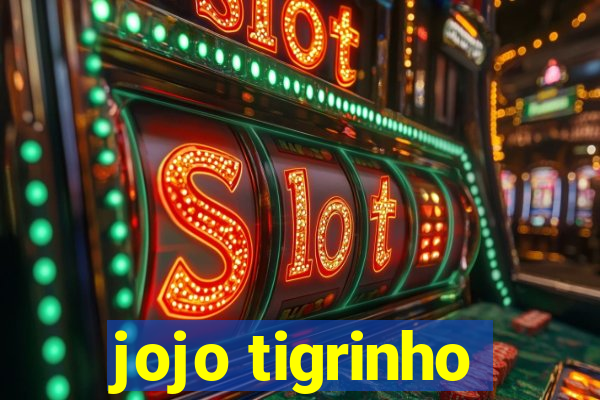 jojo tigrinho