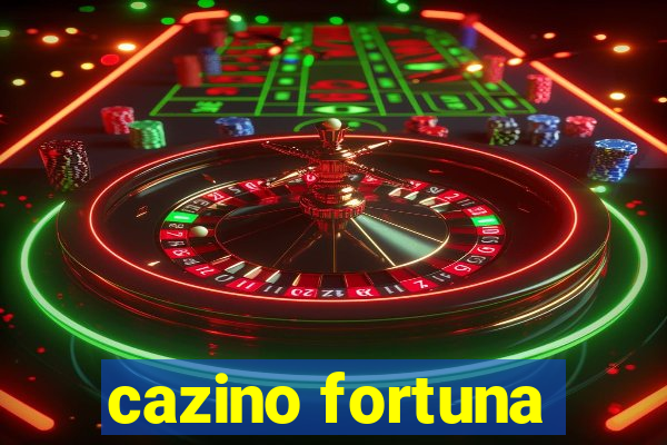 cazino fortuna