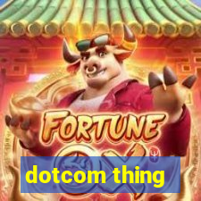 dotcom thing