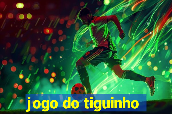 jogo do tiguinho