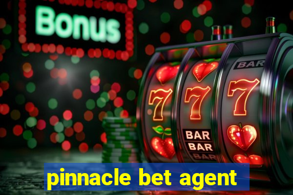 pinnacle bet agent