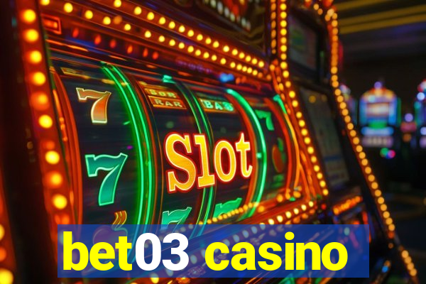 bet03 casino