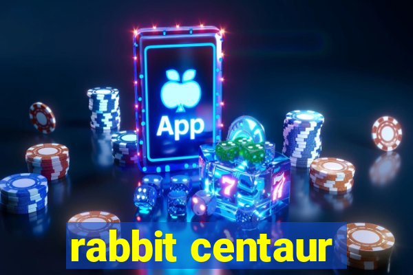 rabbit centaur