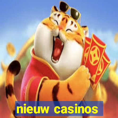 nieuw casinos