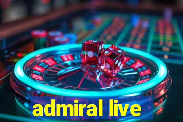 admiral live