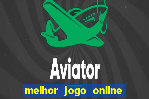 melhor jogo online para ganhar dinheiro