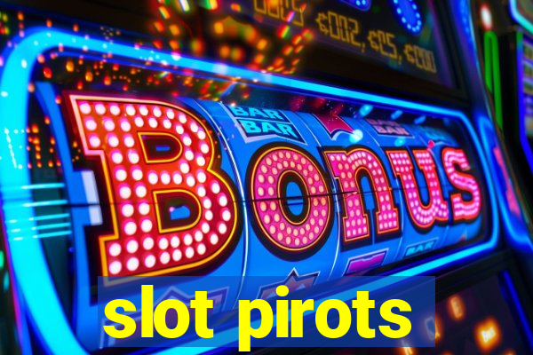 slot pirots