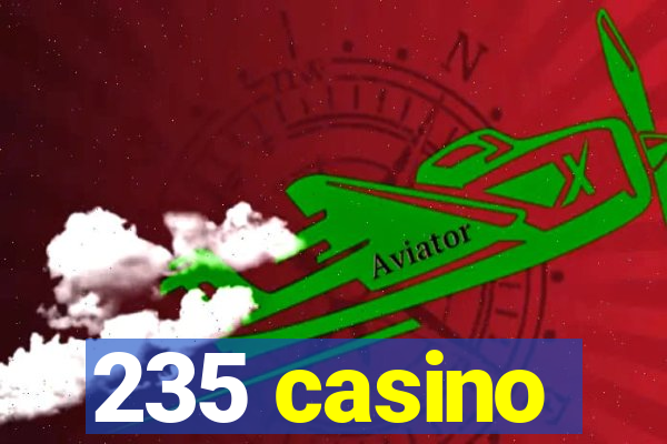 235 casino