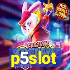 p5slot