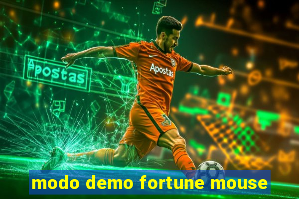 modo demo fortune mouse