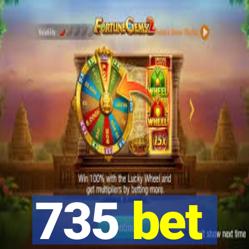 735 bet