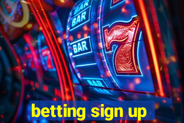 betting sign up