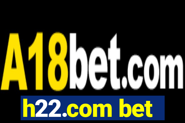 h22.com bet