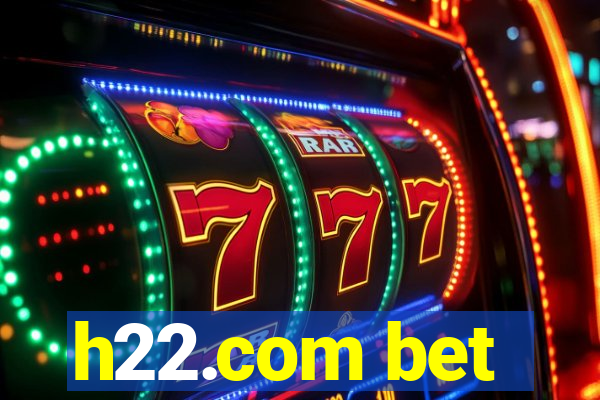 h22.com bet