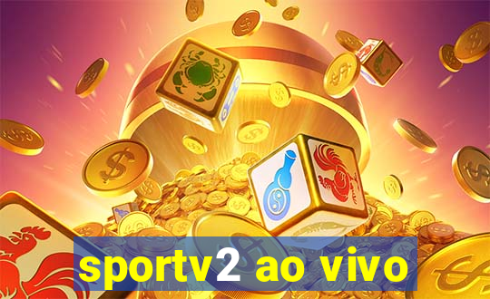 sportv2 ao vivo