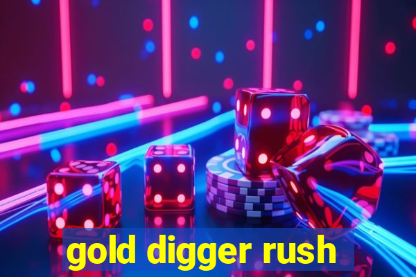 gold digger rush