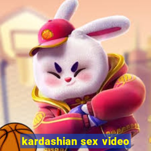 kardashian sex video