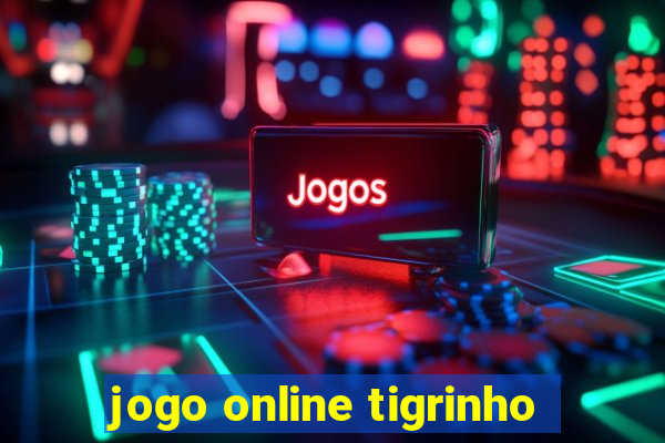 jogo online tigrinho