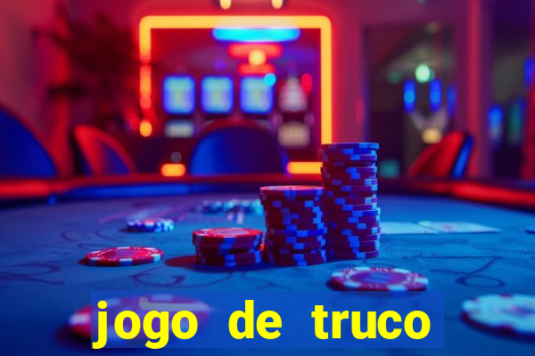 jogo de truco valendo dinheiro de verdade