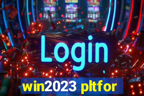 win2023 pltfor