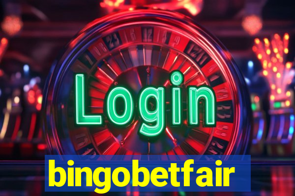 bingobetfair