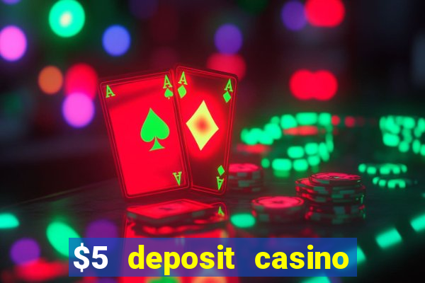 $5 deposit casino mega moolah