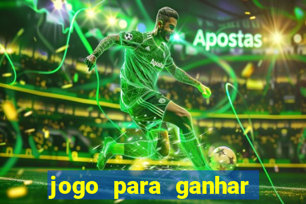 jogo para ganhar dinheiro rápido e fácil