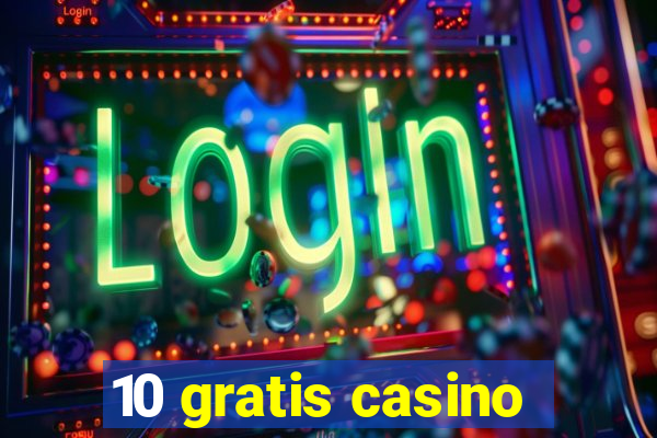 10 gratis casino