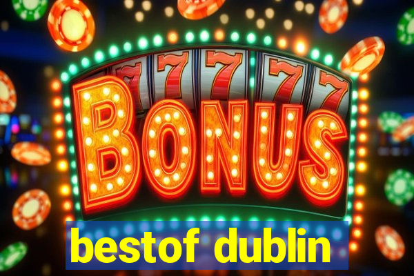 bestof dublin