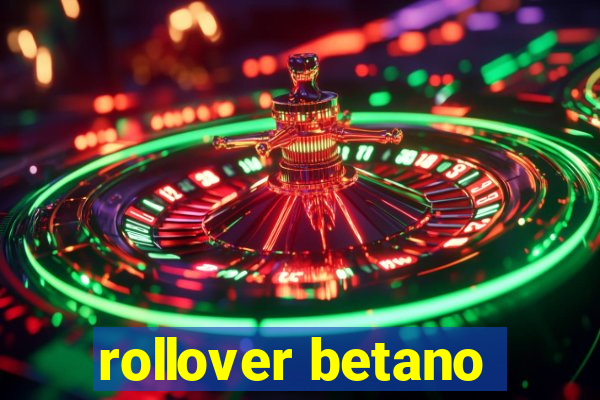 rollover betano