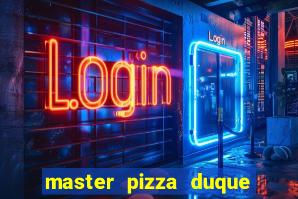 master pizza duque de caxias parque fluminense