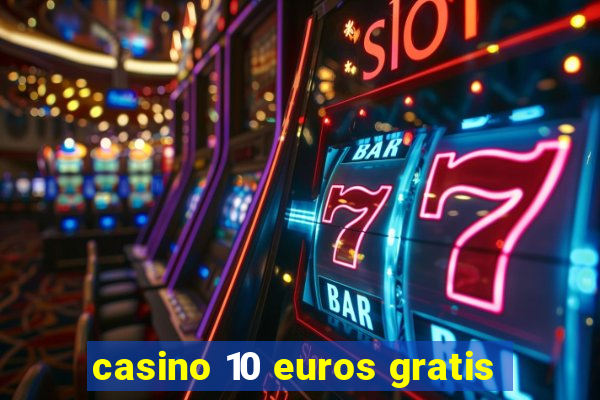 casino 10 euros gratis