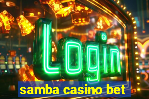 samba casino bet