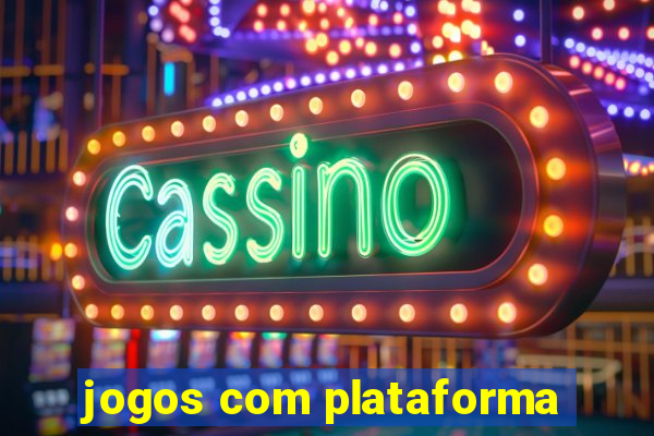 jogos com plataforma