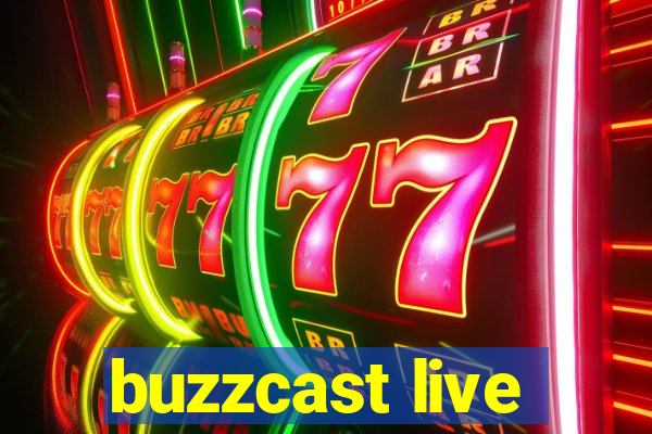 buzzcast live