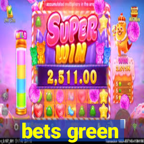 bets green