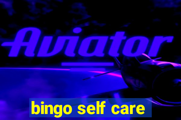 bingo self care