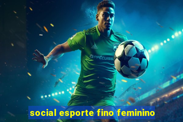 social esporte fino feminino