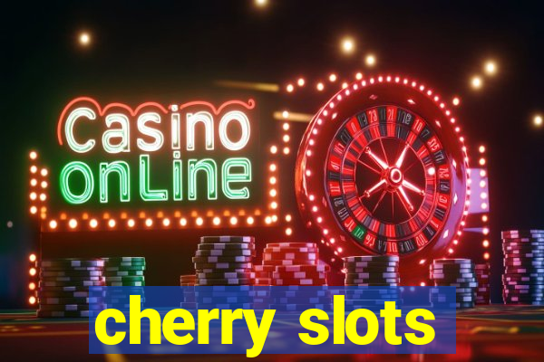 cherry slots