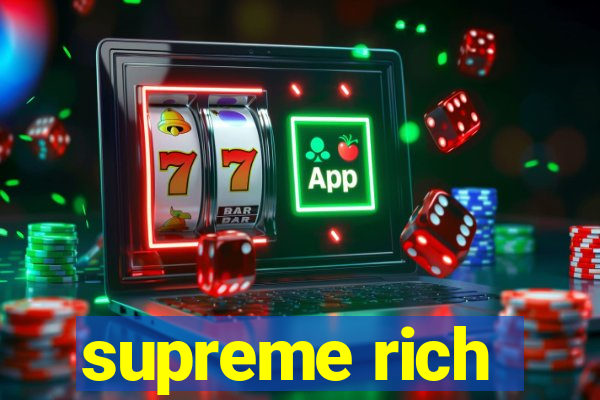 supreme rich