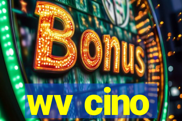 wv cino